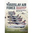 thumbnail image 1 of Pre-Owned Yugoslav Air Force in the Battles for Slovenia, Croatia and Bosnia and Herzegovina, 1991-1992, 1 of 1