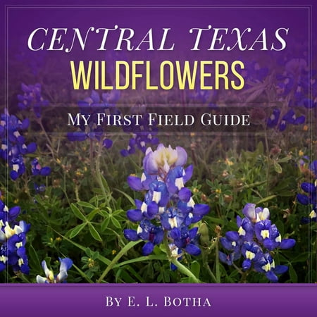 Central Texas Wildflowers - eBook (Best Plants For Central Texas)
