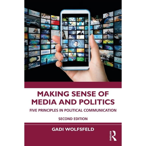 Making Sense of Media and Politics: Five Principles in Political Communication, (Paperback)