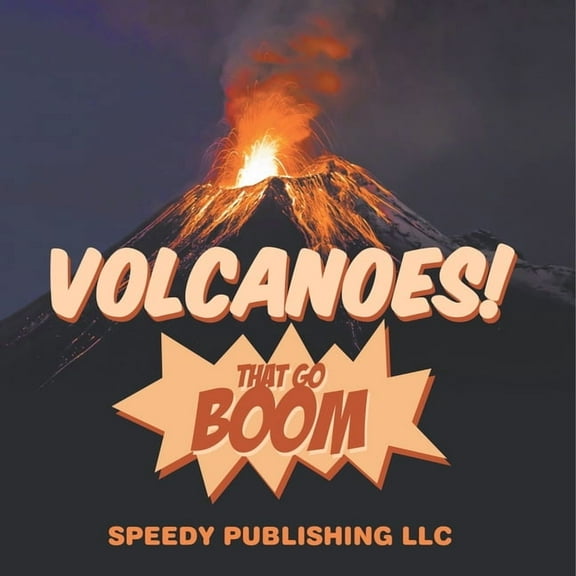 Volcanoes! That Go Boom, (Paperback)