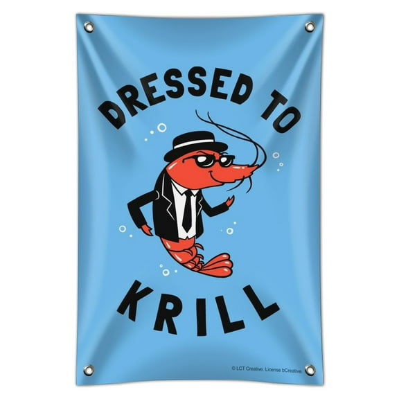 Dressed To Krill Kill Funny Humor Home Business Office Sign