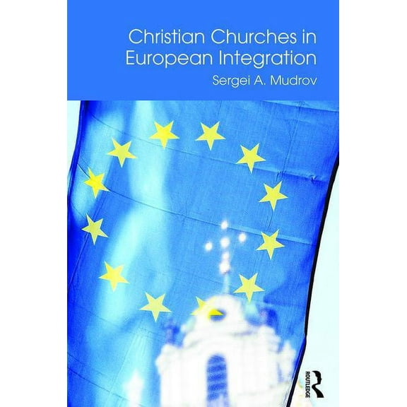 Christian Churches in European Integration, (Hardcover)