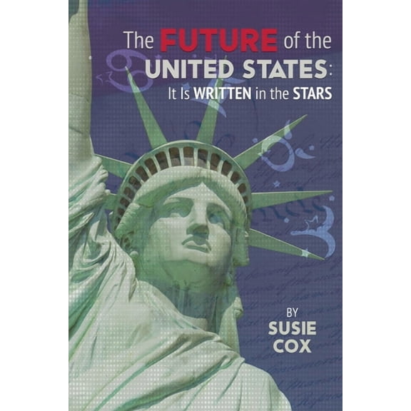 The Future of the United States: It Is Written in the Stars, (Paperback)