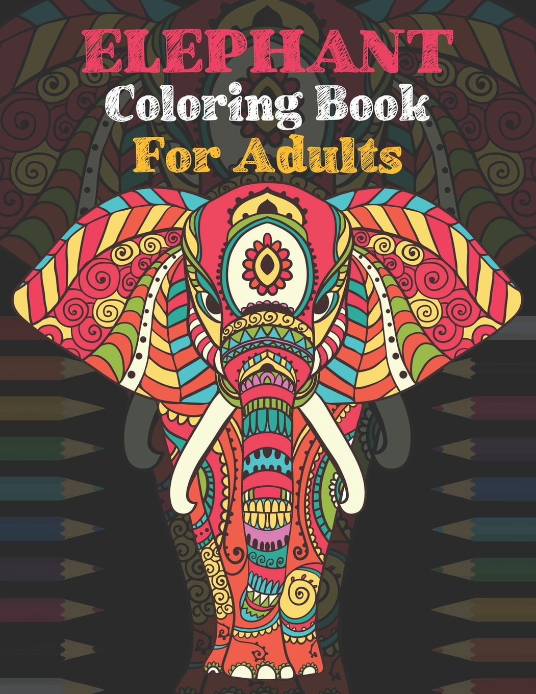 Download Elephant coloring book for adults : An Adult elephant Coloring Book of 40 Stress Relief Elephant ...