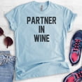 thumbnail image 2 of Partner In Wine T-shirt, Unisex Women's Men's Shirt, Wine Shirt, Party Shirt, Bachelorette Shirt, Heather Light Blue, Small, 2 of 6