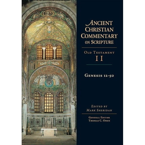 Ancient Christian Commentary on Scriptur Genesis 12-50: Volume 2 Volume 2, Book 2, (Hardcover)