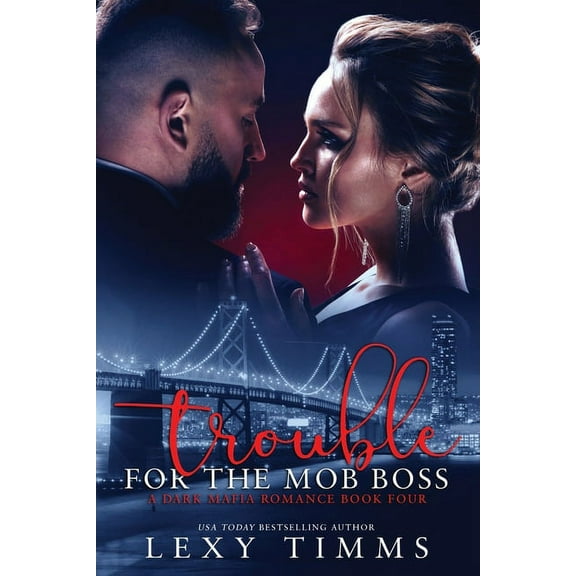 A Dark Mafia Romance: Trouble For The Mob Boss (Paperback)