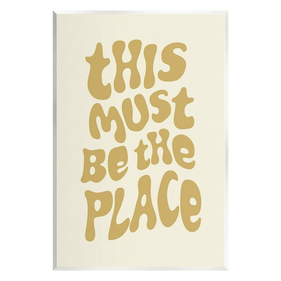 Stupell Industries Must Be The Place Typography Painting Unframed Art Print Wall Art, 10 x 15
