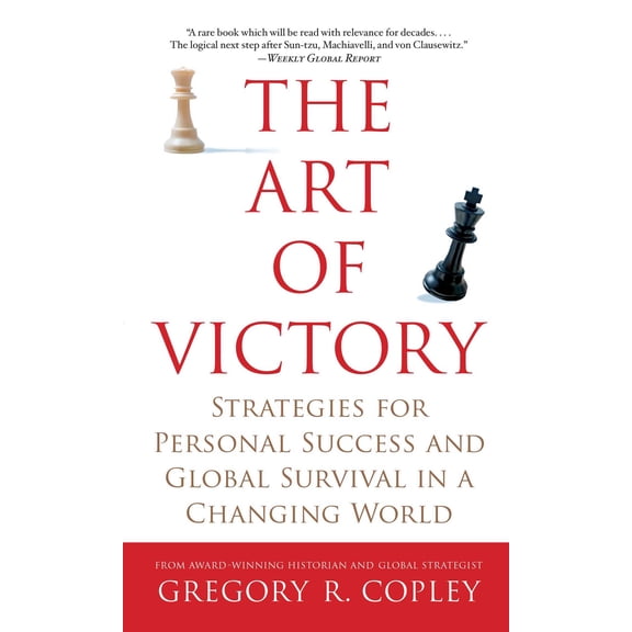 The Art of Victory : Strategies for Personal Success and Global Survival in a Changing World (Paperback)