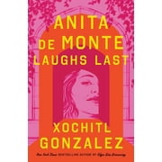 Anita de Monte Laughs Last: Reese's Book Club Pick (a Novel) (Paperback)