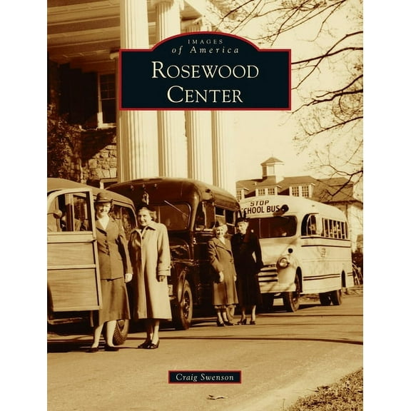 Images of America: Rosewood Center (Hardcover)