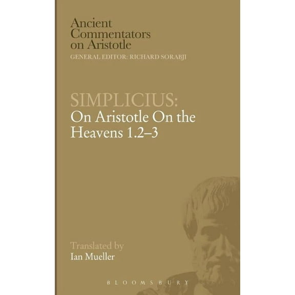 Ancient Commentators on Aristotle Simplicius: On Aristotle on the Heavens 1.2-3, (Hardcover)