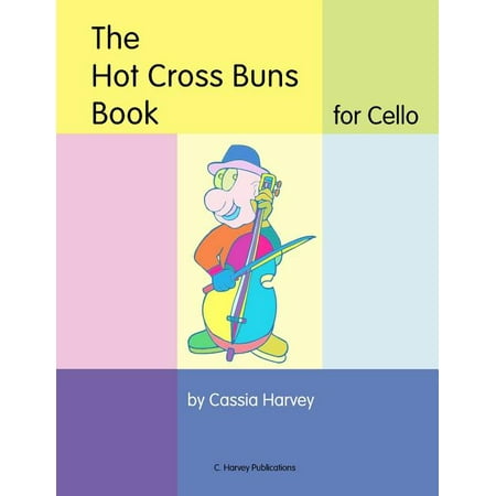 The Hot Cross Buns Book for Cello