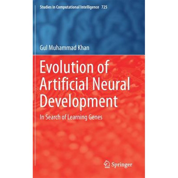 Pre-Owned Studies in Computational Intelligence: Evolution of Artificial Neural Development: In Search of Learning Genes (Hardcover)