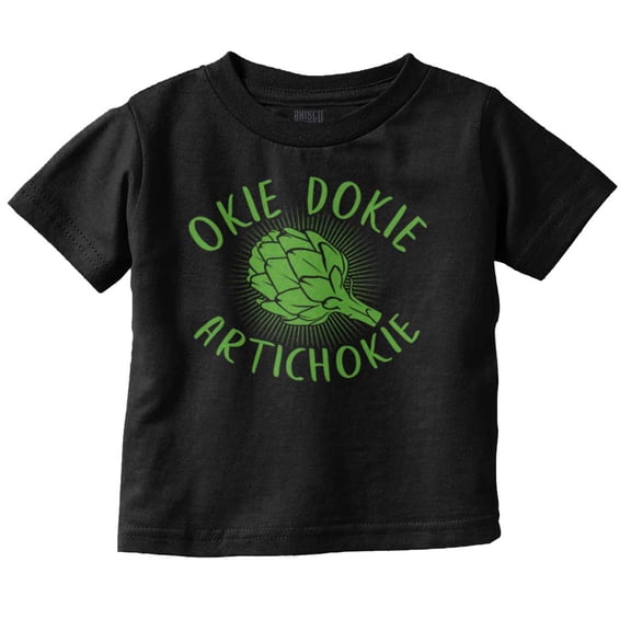 Funny Okie Dokie Artichokie Joke Toddler Boy Girl T Shirt Infant Toddler Brisco Brands 6M