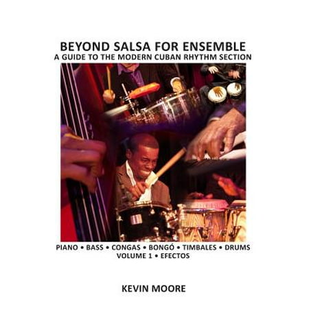 - Beyond Salsa for Ensemble - Cuban Rhythm Section Exercises : Piano - Bass - Drums - Timbales - Congas - Bongó