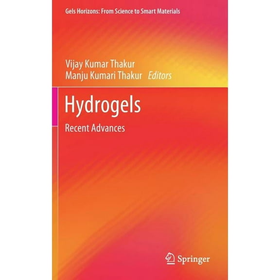 Gels Horizons: From Science to Smart Mat Hydrogels: Recent Advances, (Hardcover)