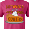 thumbnail image 4 of Inktastic Leftovers Are for Quitters with Pumpkin Pie T-Shirt, 4 of 5