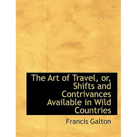 The Art Of Travel Or Shifts And Contrivances Available