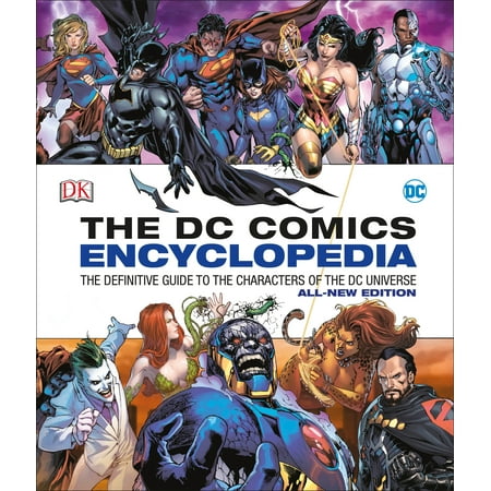 DC Comics Encyclopedia All-New Edition : The Definitive Guide to the Characters of the DC (Best Dc Comics Graphic Novels)