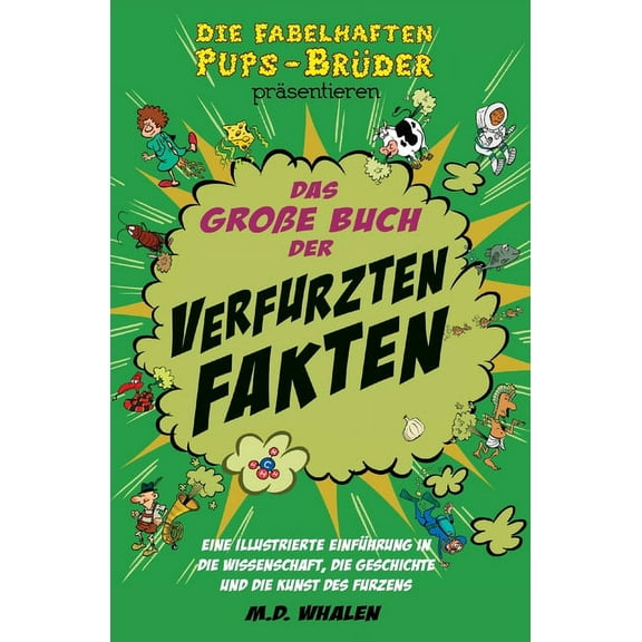 Das groÃe Buch der verfurzten Fakten: Eine illustrierte EinfÃ¼hrung in die Wissenschaft, die Geschichte und die Kunst des, (Paperback)