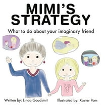 MIMI'S STRATEGY What to do about your imaginary friend, (Hardcover)