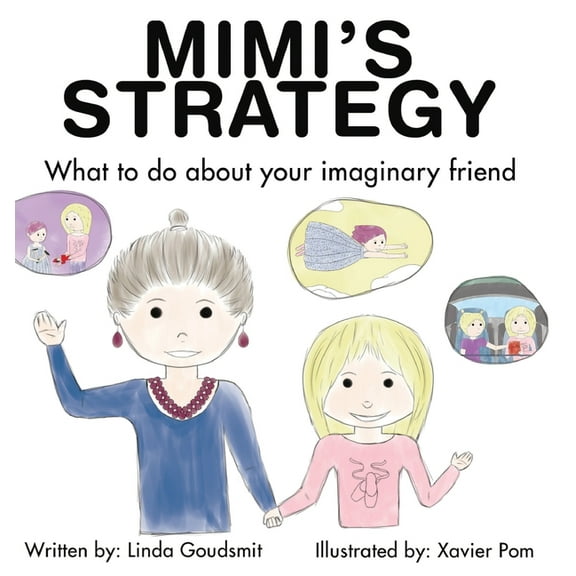 MIMI'S STRATEGY What to do about your imaginary friend, (Hardcover)