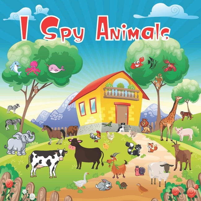 I Spy Animals : A Fun Guessing Game for 3-5 Year Olds (I Spy Book ...