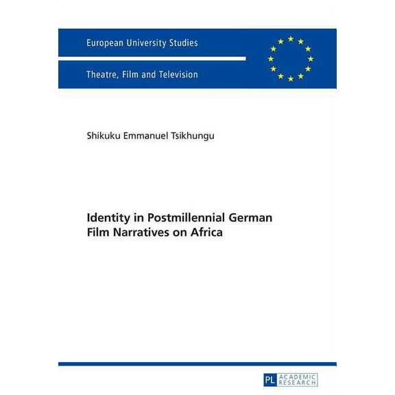 Europäische Hochschulschriften / Europea Identity in Postmillennial German Films on Africa, Book 95, (Paperback)