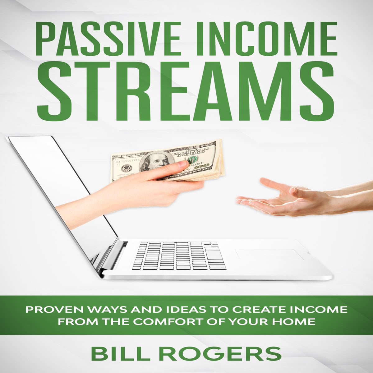 Passive Income Streams: Proven ways and Ideas to Create Income from the