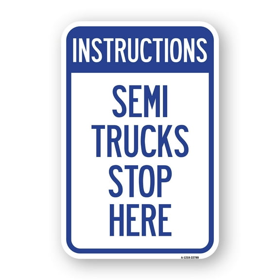 Truck Sign Instructions Semi Trucks Stop Here | 12" X 18" Heavy-Gauge Aluminum Rust Proof Parking Sign | Protect Your Business & Municipality | Made in The USA
