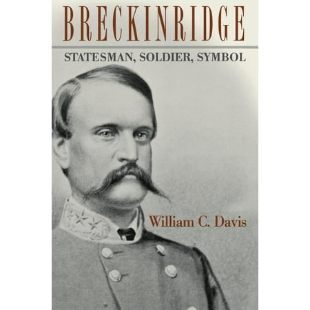 Breckinridge: Statesman, Soldier, Symbol (Paperback)