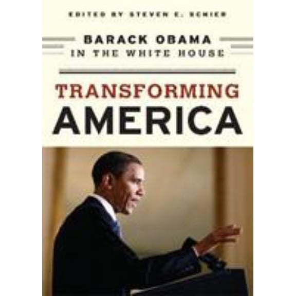 Pre-Owned Transforming America: Barack Obama in the White House (Paperback) 1442201797 9781442201798