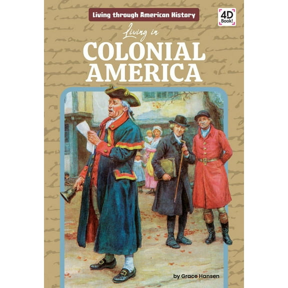 Living Through American History Living in Colonial America, (Hardcover)