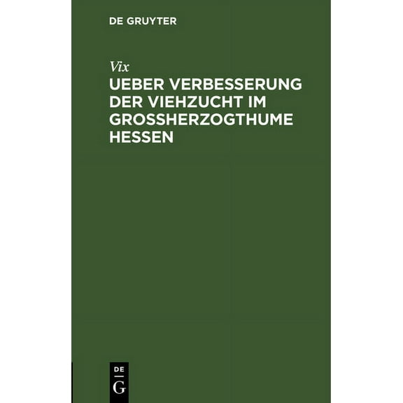 Ueber Verbesserung Der Viehzucht Im GroÃherzogthume Hessen, (Hardcover)