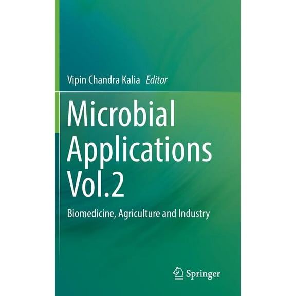 Microbial Applications Vol.2: Biomedicine, Agriculture and Industry, (Hardcover)