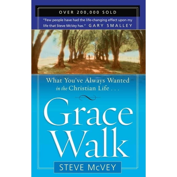 Grace Walk: What You've Always Wanted in the Christian Life, (Paperback)