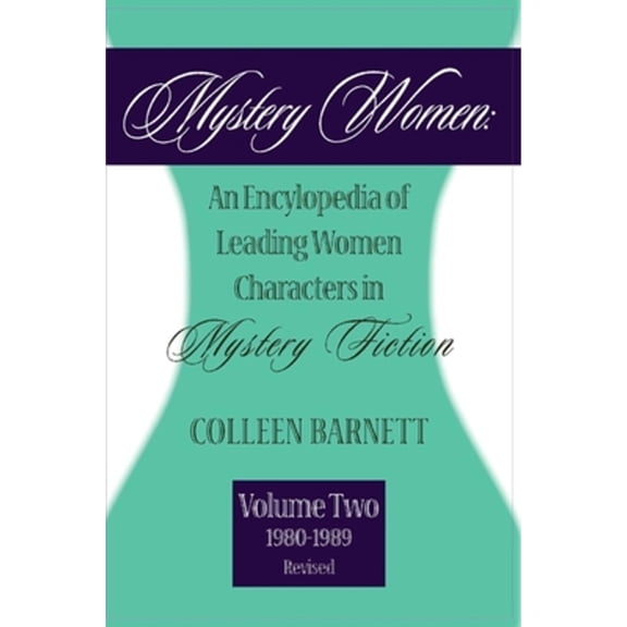 Pre-Owned Mystery Women, Volume One (Revised): An Encyclopedia of Leading Women Characters in Mystery Fiction: (Paperback) by Colleen Barnett