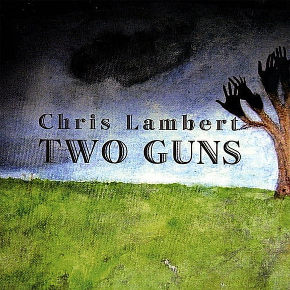 Chris Lambert - Two Guns - Music & Performance - CD