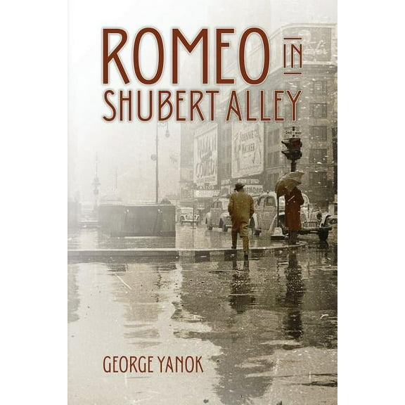 Romeo in Shubert Alley (Paperback) by George Yanok