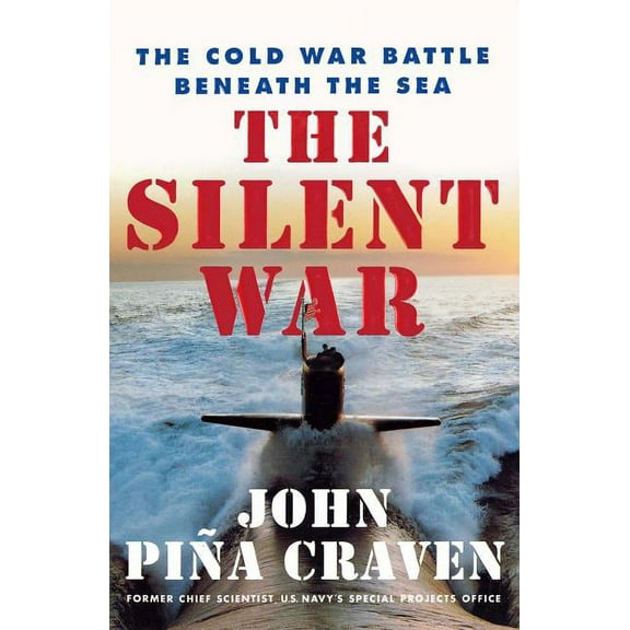 The Silent War: The Cold War Battle Beneath the Sea, (Paperback)