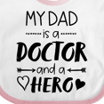 thumbnail image 4 of Inktastic My Dad is a Doctor and a Hero Boys or Girls Baby Bib, 4 of 4