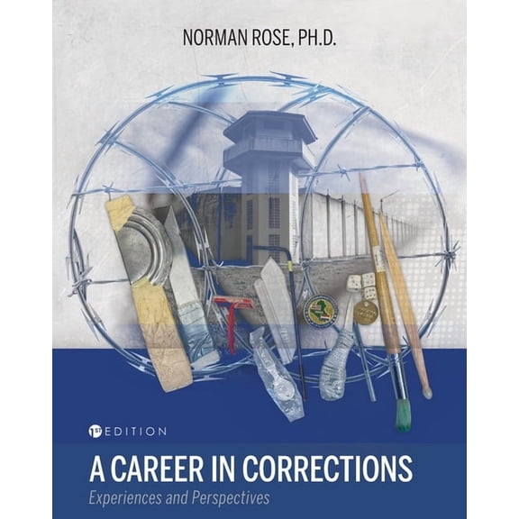 A Career in Corrections: Experiences and Perspectives, (Paperback)