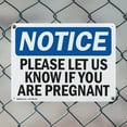 thumbnail image 5 of (2 Pack) Please Let Us Know If You Are Pregnant OSHA Notice Sign 10 Inch X 7 Inch Indoor / Outdoor Rust-Free Aluminum Metal Signs for Workplace, Workshop, and Construction Site, Made in, 5 of 8