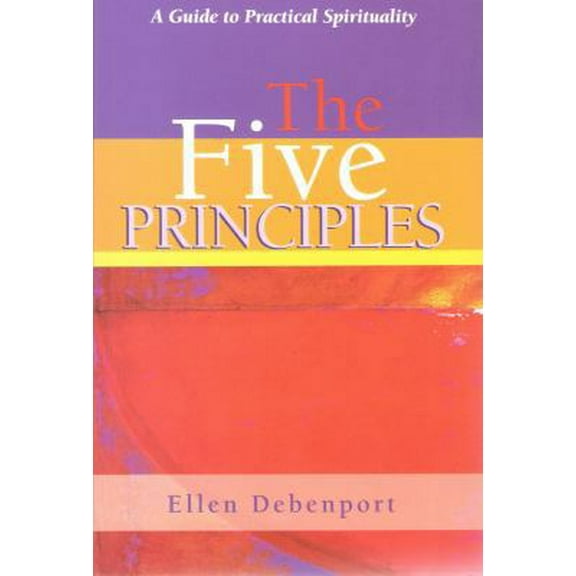 Pre-Owned The Five Principles: A to Practical Spirituality (Paperback) 0871593300 9780871593306