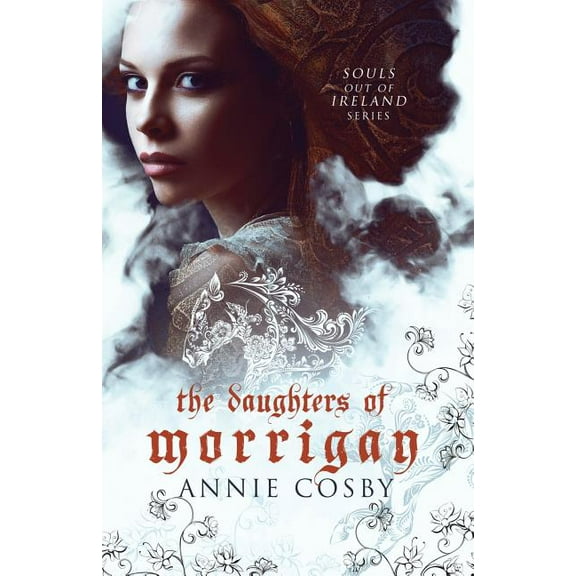 Souls Out of Ireland The Daughters of Morrigan, Book 1, (Paperback)