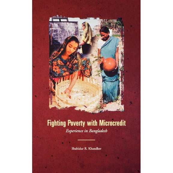 World Bank Publication Fighting Poverty with Microcredit: Experience in Bangladesh, (Hardcover)