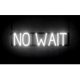 thumbnail image 1 of SpellBrite NO WAIT LED Sign for Business. 24.3" x 6.3" White NO WAIT Sign Has Neon Sign Look With Energy Efficient LED Light Source. Visible from 500+ Feet, 8 Animation Settings., 1 of 4