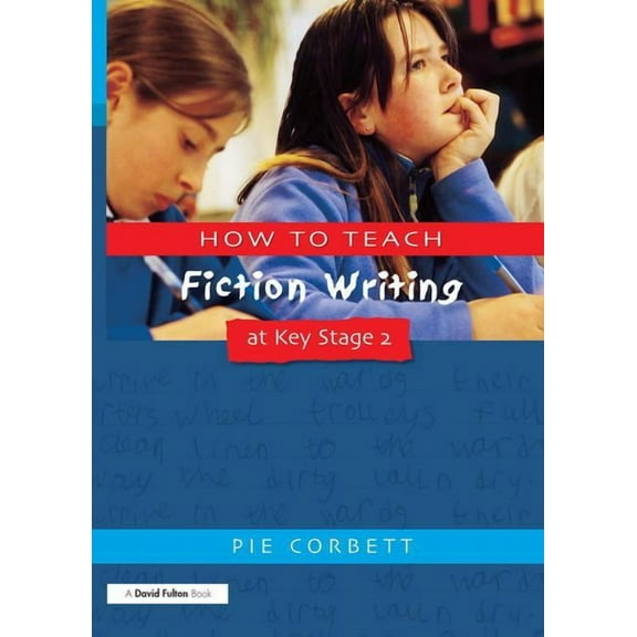 Writers' Workshop How to Teach Fiction Writing at Key Stage 2, (Paperback)
