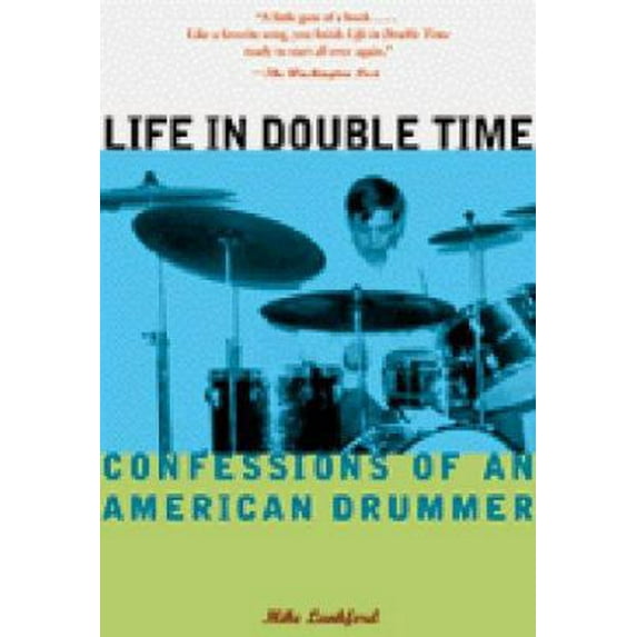 Pre-Owned Life in Double Time: Confessions of an American Drummer (Paperback) 0811823210 9780811823210